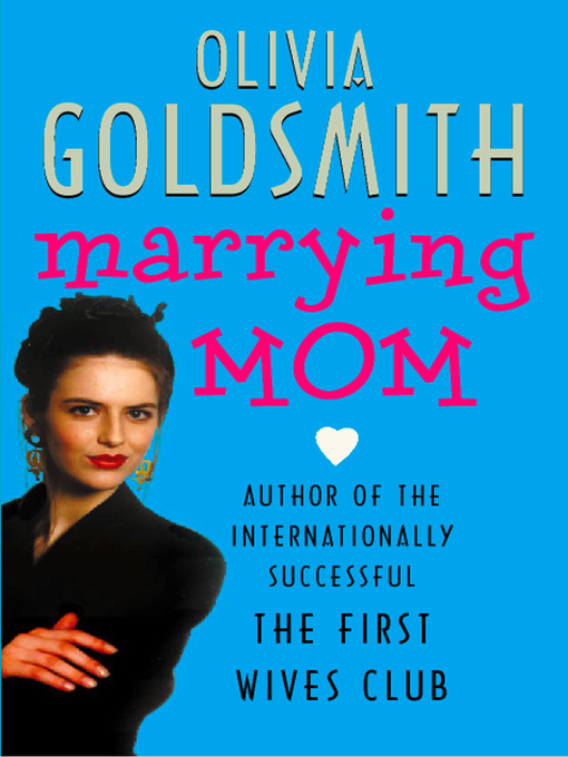 Title details for Marrying Mom by Olivia Goldsmith - Available
